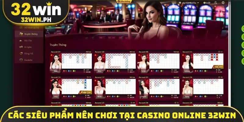 Các siêu phẩm nên chơi tại casino online 32win