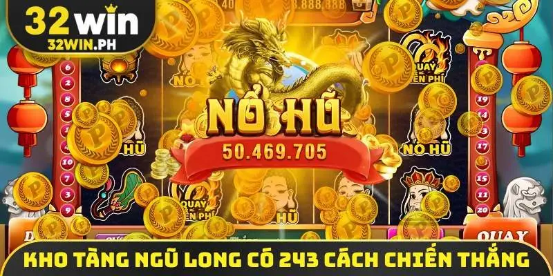 Kho Tàng Ngũ Long có 243 cách chiến thắng