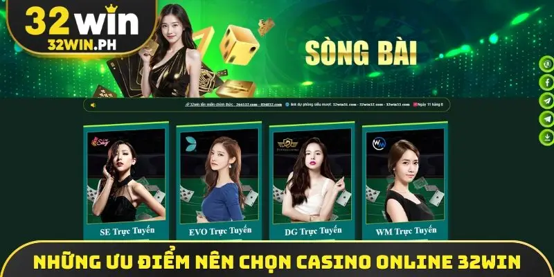 Những ưu điểm nên chọn casino online 32win